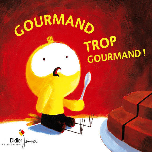 Gourmand trop gourmand