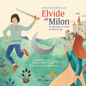 Elvide et Milon, la Musique au temps du Moyen Âge
