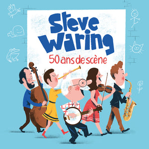 Steve Waring - 50 ans de scène